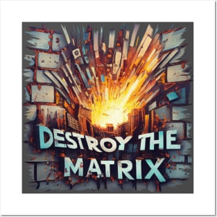 "Destroy the Matrix" Text on Brick wall exploding Posters and Art